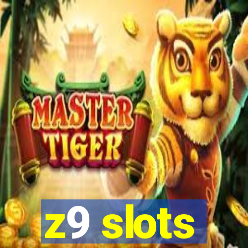 z9 slots